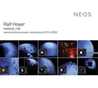 Ralf Hoyer Ralf Hoyer: Residual_risk: Selected Electroacoustic Compositions (CD)