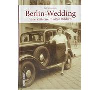 Ralf Schmiedeck Berlin-Wedding in alten Bildern. Rund 160 teils unveröff (Relié)