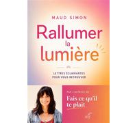 Rallumer la lumière Lettres éclairantes pour vous retrouver - Maud Simon - Cerf - broché - Guide