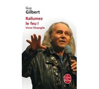 Rallumez le feu ! - Guy Gilbert - Lgf - Poche - Essai