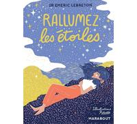 Emeric Lebreton – Rallumez les étoiles – 50 histoires inspirantes pour être heureux – Relié