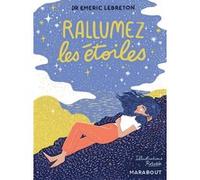 Emeric Lebreton – Rallumez les étoiles – 50 histoires inspirantes pour être heureux – Relié