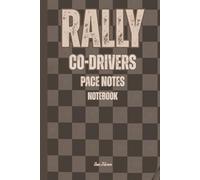 RALLY CO-DRIVERS PACE NOTES NOTEBOOK to Memorise special stages Every Corner and Jump to Have fastest Times and Good Results: For Teens, Adults and Seniors