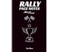 RALLY PACE NOTES NOTEBOOK FOR MEMORIZING EVERY SPECIAL STAGE ON PAPER AND TOWARDS GOOD RESULTS AND FASTEST TIMES: For Teens, Adults and Seniors