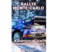 Rallye Monte-Carlo: A Century of Ice, Asphalt, and Glory