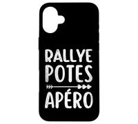 Rallye potes apéro Cadeau apéros Entre Amis Homme Femme Coque pour iPhone 16 Plus