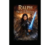 Ralph and the Trail fo Deceit Book 4 2nd Edition