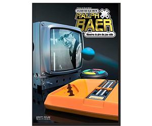 RALPH BAER - MEMOIRES DU PERE DES JEUX VIDEO/LES GRANDS NOMS DU JEU VIDEO T5