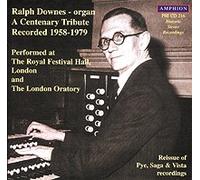 Ralph Downes - Organ A Centenary Tribute Recorded 1958-1979