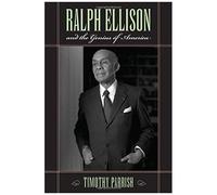 Ralph Ellison And The Genius Of America