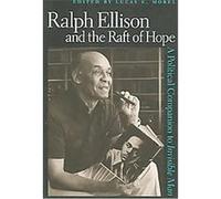 Ralph Ellison And the Raft of Hope