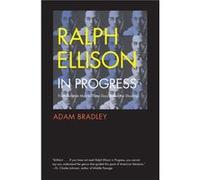 Ralph Ellison in Progress - Adam Bradley - Yale University Press - Livre en Anglais - Paperback Adam BradleyAdam Bradley (Auteur)