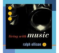 Ralph Ellison: Living With Music by Various (2002-04-30?