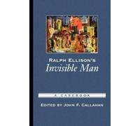 Ralph Ellison's "Invisible Man": A Casebook (Casebooks in Criticism) [Paperback]