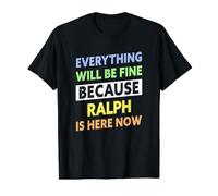 Ralph est là Maintenant, nom drôle de Ralph T-Shirt Graphique avec Valeur