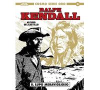 Ralph Kendall. Il lupo meraviglioso (Vol. 3)