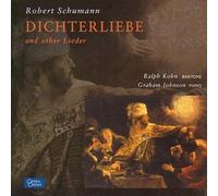 Ralph Kohn & Graham Johnson - Schumann: Dichterlibe [Import]
