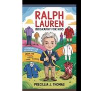 RALPH LAUREN BIOGRAPHY FOR KIDS: Adventures In Fashion Land (Book For Curious Young Readers)