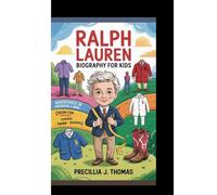 RALPH LAUREN BIOGRAPHY FOR KIDS: Adventures In Fashion Land (Book For Curious Young Readers)