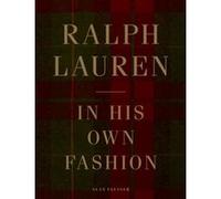 RALPH LAUREN: In His Own Fashion Alan Flusser (Auteur)