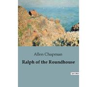 Ralph Of The Roundhouse - Bound To Become A Railroad Man