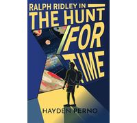 Ralph Ridley in the Hunt for Time - Hayden Perno - Hawkeye Publishing Pty Ltd - ebook (ePub) - Livre