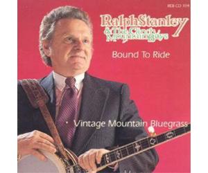 Ralph Stanley and The Clinch Mountain Boys Bound To Ride (CD) Album
