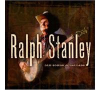 RALPH STANLEY - Old Songs and Ballads, Vol. 1