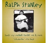 Ralph Stanley - Songs My Mother Taught Me