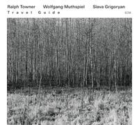 Ralph Towner/Wolfgang Muthspiel/Slava Grigoryan Travel Guide (CD) Album