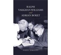 Ralph Vaughan Williams and Adrian Boult by Nigel Simeone Nigel Simeone (Auteur)