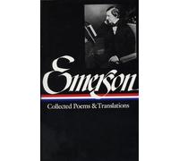 Ralph Waldo Emerson: Collected Poems & Translations (LOA #70)