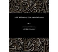 Ralph Wildhawk: Or, Alone Among The Brigands