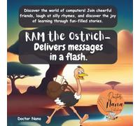 RAM the Ostrich-Delivers messages in a flash: A fun STEM rhyming picture book about memory, friendship, and silly animal adventures. Introducing children to the concepts of computer memory (Ages 4-7).