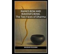 Rama’s Bow and Buddha’s Bowl: The Two Faces of Dharma