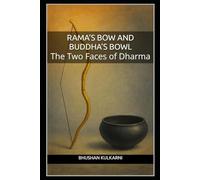 Rama’s Bow and Buddha’s Bowl: The Two Faces of Dharma