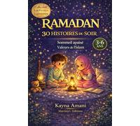 Ramadan 30 histoires du soir 3 4 5 6 ans valeurs de l'Islam sommeil apaisé: Collection les petites lumières