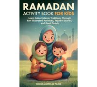 Ramadan Activity Book for Kids: Learn About Islamic Traditions Through Fun Illustrated Activities, Prophet Stories, and Good Deeds