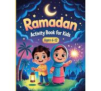 Ramadan Activity Book for Kids: More than 100 Fun Activities for Muslim Kids Ages 6-12 | Ramadan Planner, Goals, Stories of The Prophets, Interesting ... Word Searches, Math Challenges, and More!