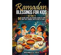 Ramadan Blessings for Kids 2-in-1: 50 Bedtime Stories and Inspiring Lessons to Learn About Faith, Kindness, and the Spirit of Islam
