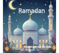 Ramadan Coloring Book for Kids: Fun Islamic Coloring Pages with Mosque, Moon, Lanterns, Dua and Eid for Muslim Children Ages 3-6
