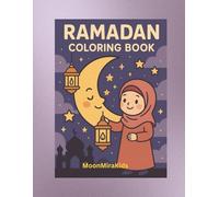 Ramadan Coloring Book: Fun & Adorable Ramadan Scenes for Kids Ages 3-8 | Moons, Lanterns, Hijab Girls, Mosques & More
