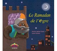 Ramadan de l’ogre le vers - Nezha Lakhal-Cheve - Afrique Orient Eds - cartonné - Document jeunesse dès 6 ans