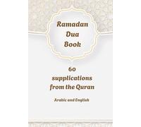 Ramadan Dua Book, 60 Supplications From the Holly Quran: Arabic and English Daily Duas