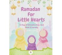 Ramadan for Little Hearts: 30 Days of Interactive Duas, Good Deeds & Learning