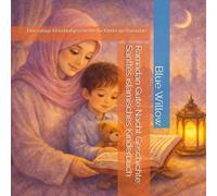 Ramadan Gute Nacht Geschichte: Sanftes islamisches Kinderbuch: Eine ruhige Einschlafgeschichte für Kinder im Ramadan