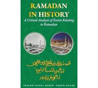 Ramadan In History: A Critical Analysis of Historical Events Relating to Ramadan