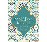 Ramadan Journal: A Stunning, Deluxe 30-Day Planner for Prayer, Fasting and Practising Gratitude