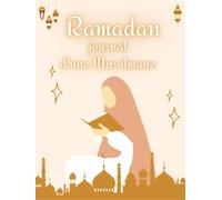RAMADAN Journal d'une Musulmane: Mon Journal de Ramadan, Ramadan Planner-Islamique. Planificateur et Organiseur de mois Ramadan. Suivre les objectifs ... Cadeau pour femme et fille musulmane
