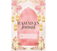 Ramadan Journal: Floral, 30 Days Planner, Quran Tracker, Habit Tracker, Goals for the month